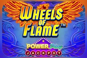 Wheels of Flame™ PowerPlay Jackpot - FOXYBET77