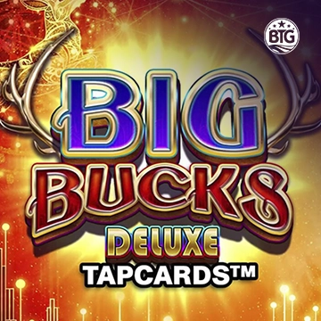 Bigtime : Big Bucks Deluxe Tapcards - FOXYBET77
