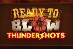 Ready to Blow Thundershots - FOXYBET77
